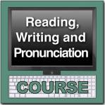 Reading, Writing and Pronunciation